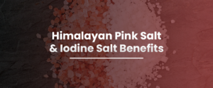 Himalayan Pink Salt and Iodine: Comprehensive Guide to Health Benefits and More