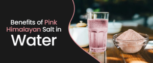Benefits of Pink Himalayan Salt in Water: Hydration, Fitness, and More